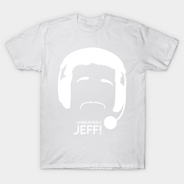 Unbelievable Jeff. T-Shirt by peterdy